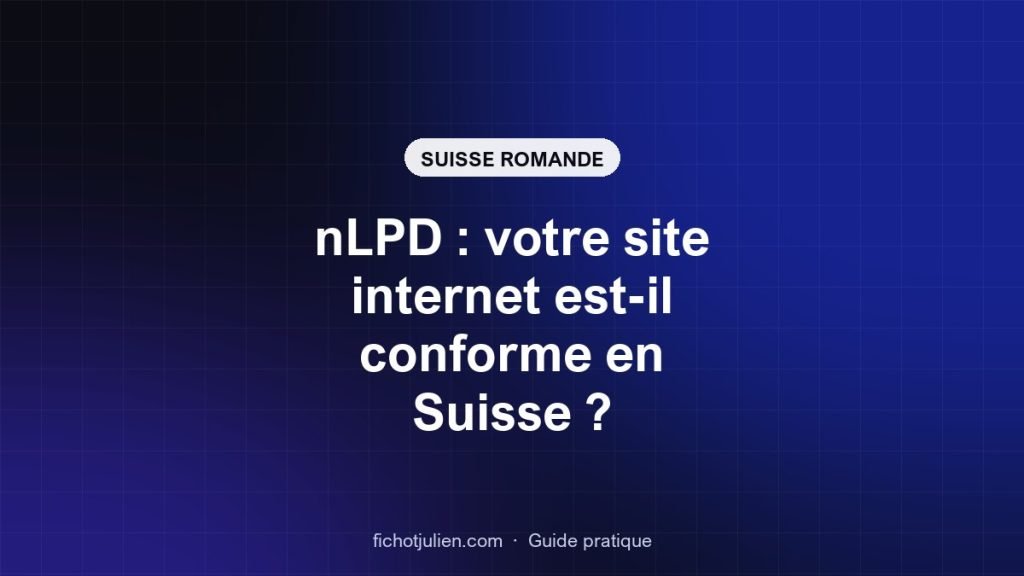 nLPD : votre site internet est-il conforme en Suisse ?